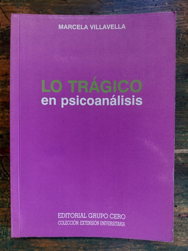 Lo Trágico En Psicoanálisis, Marcela Villavella - Grupo Cero