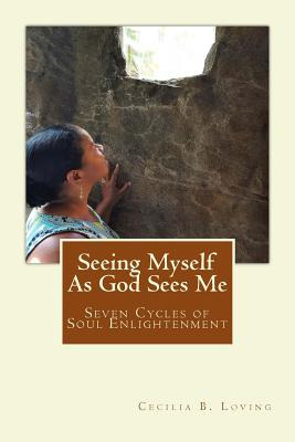 Libro Seeing Myself As God Sees Me: Seven Steps Of Soul E...