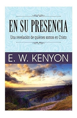 En Su Presencia - E W Kenyon