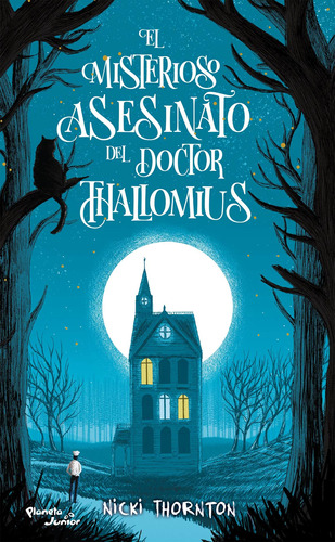 El misterioso asesinato del doctor Thallomius, de Thornton, Nicki. Serie Infantil y Juvenil Editorial Planeta Infantil México, tapa blanda en español, 2019