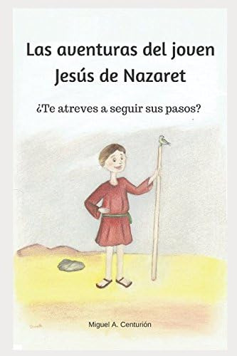 Libro: Las Aventuras Del Joven Jesús De Nazaret.: ¿te Atreve