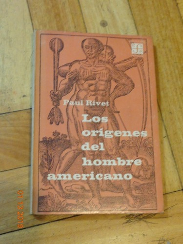 Paul Rivet. Los Orígenes Del Hombre Americano. Fce.&-.