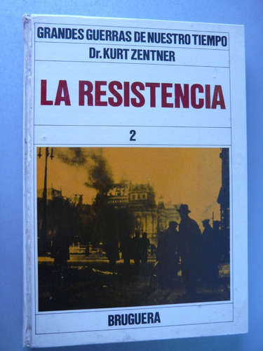 La Resistencia Tomo 2 -kurt Zentner - Bruguera  