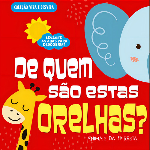 Livro de quem são essas orelhas? Animais Da Floresta Coleção Vira E Desvira Vol. 3, Capa dura 2024 Em Português On Line Editora