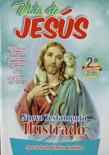 Vida De Jesús Nuevo Testamento Ilustrado 2a. Edición