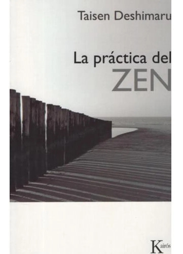 La Práctica Del Zen, Taisen Deshimaru, Kairós