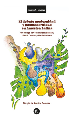 El Debate Modernidad Y Posmodernidad En América Latina
