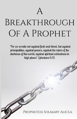 Libro A Breakthrough Of A Prophet - Alicea, Solmary