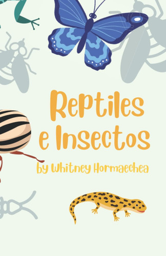 Libro: Reptiles E Insectos: A Bilingual Childrenøs Book (spa