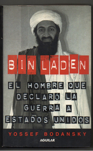 Bin Laden - El Hombre Que Declaró La Guerra A Ee Uu Antiguo