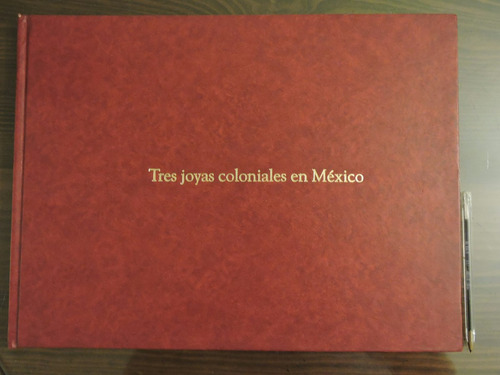 Tres Joyas Coloniales En México Por Manuel Cortina Portilla