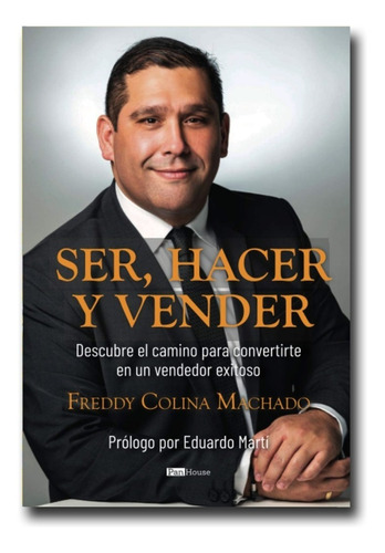 Ser, Hacer Y Vender Freddy Colina Machado Libro Físico
