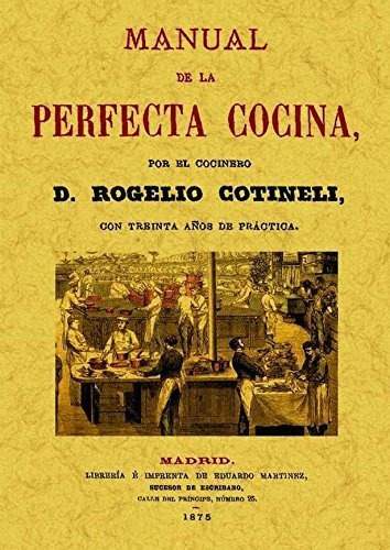 Libro Manual De La Perfecta Cocina  De Cotineli Rogelio