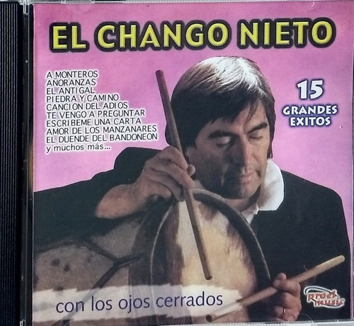 Chango Nieto Cd Nuevo Con Los Ojos Cerrados 15  Éxitos 