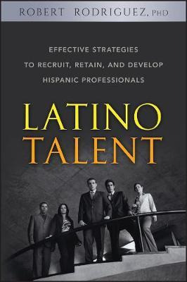 Libro Latino Talent : Effective Strategies To Recruit, Re...