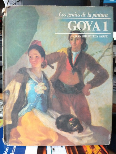 Los Genios De La Pintura - Goya 1 Editorial Sarpe