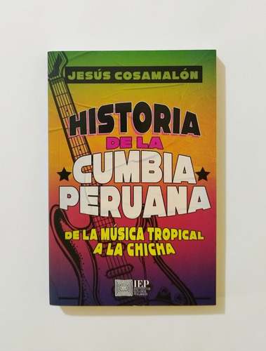 Historia De La Cumbia Peruana - Jesús Cosamalón