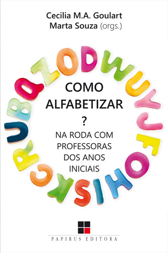 Como alfabetizar?: Na roda com professoras dos anos iniciais, de  Goulart, Cecília M.A./  Souza, Marta Lima de. M. R. Cornacchia Editora Ltda., capa mole em português, 2015