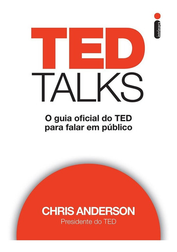 TED Talks: O Guia Oficial do TED Para Falar em Público, de Anderson, Chris. Editora Intrínseca Ltda., capa mole, edição livro brochura em português, 2016