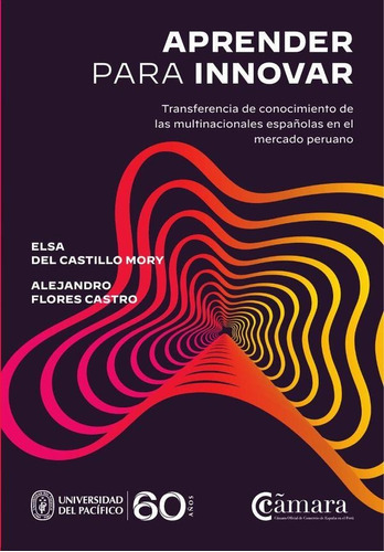 Aprender para innovar, de Alejandro Flores Castro y Elsa Del Castillo. Fondo Editorial de la Universidad del Pacífico, tapa blanda en español, 2022