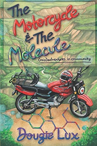 Libro: The Motorcycle & The Molecule: (mis)adventures In