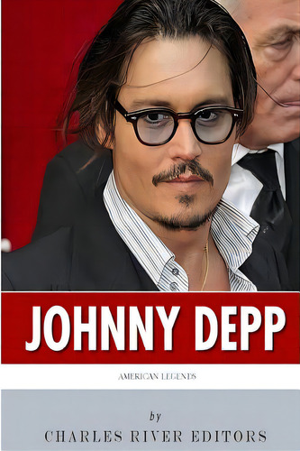 American Legends: The Life Of Johnny Depp, De Charles River. Editorial Createspace, Tapa Blanda En Inglés