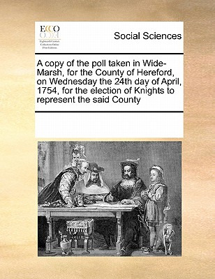 Libro A Copy Of The Poll Taken In Wide-marsh, For The Cou...