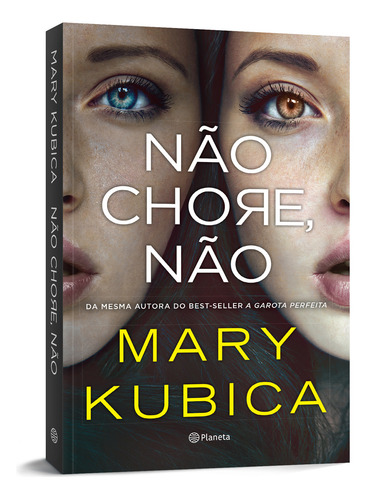 Não chore, não, de Kubica, Mary. Editorial Editora Planeta do Brasil Ltda., capa mole em português, 2018