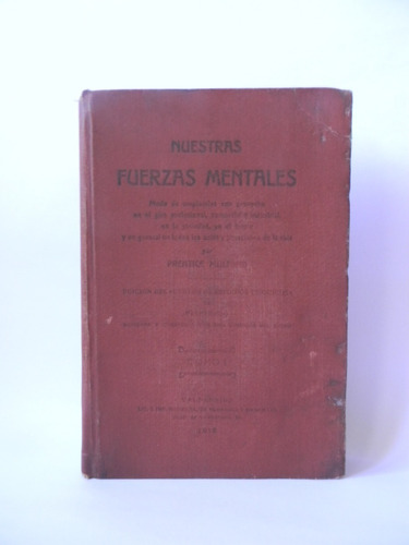 Nuestras Fuerzas Mentales 1912 Valpo. Tomo1 Prentice Mulford