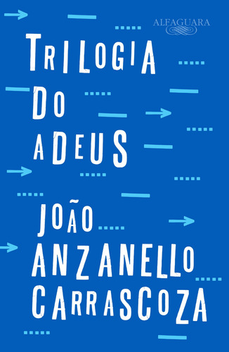 Trilogia do adeus, de Carrascoza, João Anzanello. Editora Schwarcz SA, capa mole em português, 2017