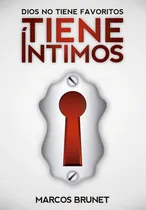 Comprar Dios No Tiene Favoritos, Tiene Intimos - Marcos Brunet, de Brunet, Marcos. Editorial M.Laffitte Ediciones, tapa blanda, edición 2012 en español, 2012