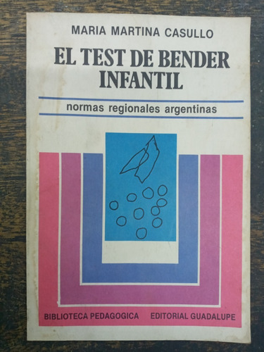 El Test De Bender Infantil * Maria M. Casullo * Guadalupe *