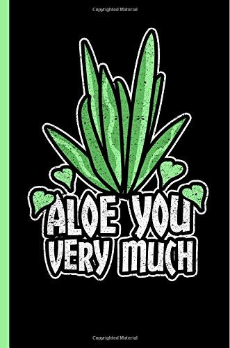 Aloe You Very Much Funny Aloe Vera Pun Notebook, Journal Or 