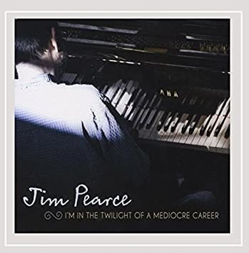 Pearce Jim Iøm In The Twilight Of A Mediocre Career Cd