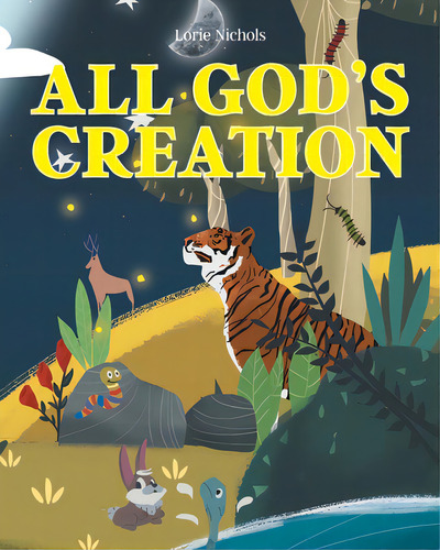 All God's Creation, De Nichols, Lorie. Editorial Christian Faith Pub Inc, Tapa Blanda En Inglés