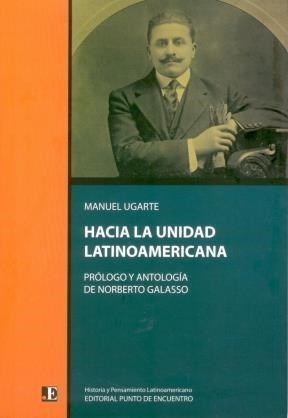 Libro Hacia La Unidad Latinoamericana De Manuel Ugarte