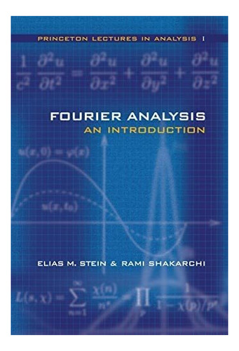 Libro: Fourier Analysis: An Introduction (princeton Lectures