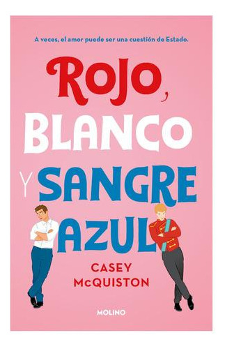 Rojo, Blanco Y Sangre Azul (libro 1), De Casey Mcquiston.