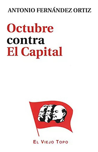 Octubre Contra El Capital - Fernandez Ortiz , An - #w