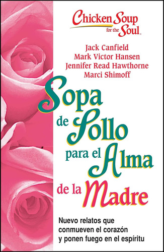 Libro: Sopa De Pollo Para Alma De La Madre: Nuevo Relatos Qu