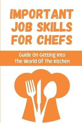 Libro Important Job Skills For Chefs : Guide On Getting I...