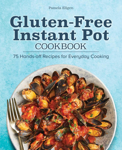 Libro: Gluten-free Instant Pot Cookbook: 75 Hands-off Recipe