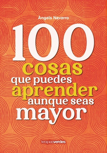 100 Cosas Que Puedes Aprender Aunque Seas Mayor - Navarro, A