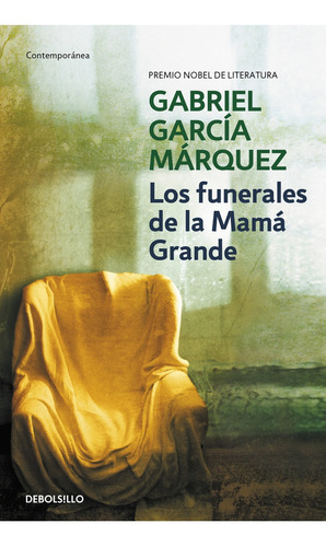 Los Funerales De La Mamá Grande - Garcia Marquez, Gabriel