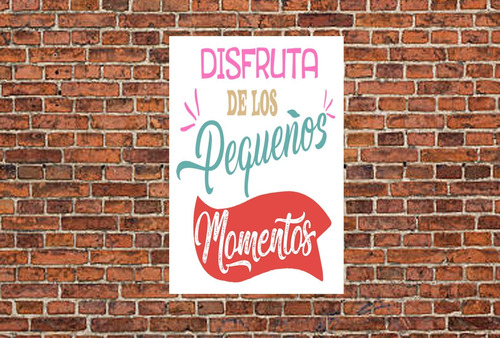 Vinilo Decorativo 60x90cm Disfruta De Los Pequeños Momentos