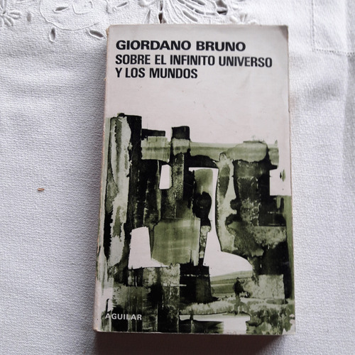 Sobre El Infinito Universo Y Los Mundos Giordano Bruno 1972