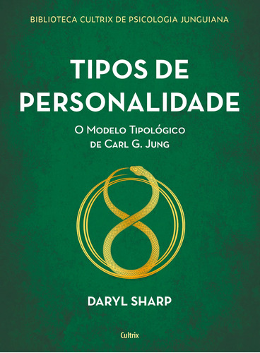 Tipos de personalidade - Nova edição: O modelo tipológico de Carl G. Jung, de Sharp, Daryl. Biblioteca Cultrix de psicologia junguiana Editorial Editora Pensamento Cultrix, tapa mole en português, 2021