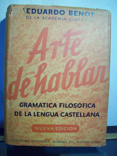 Adp Arte De Hablar Eduardo Benot / Ed Anaconda 1949 Bs. As.