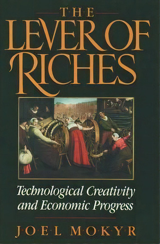 The Lever Of Riches : Technological Creativity And Economic Progress, De Joel Mokyr. Editorial Oxford University Press Inc, Tapa Blanda En Inglés
