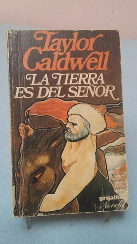 La Tierra Es Del Señor. Taylor Caldwell